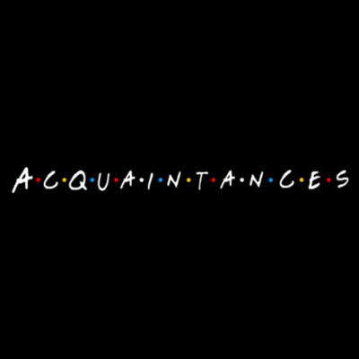 Acquaintances Design