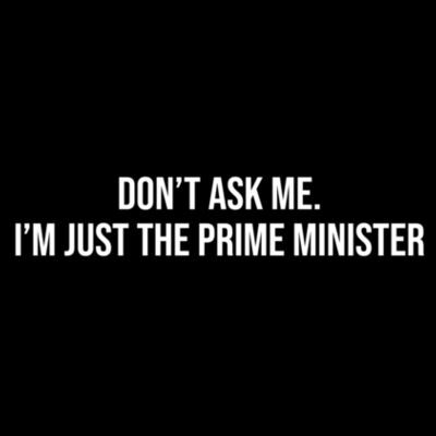 I'm Just the Prime Minister Design